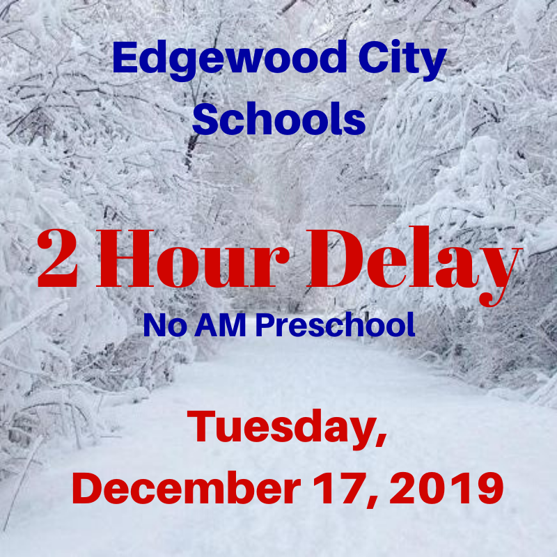 Edgewood on a 2 Hour Delay Tuesday, December 17 Edgewood High School