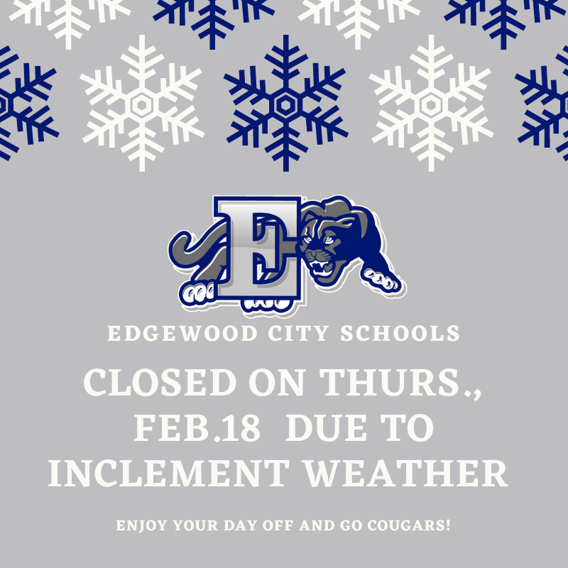 Due to inclement weather Edgewood Schools will be closed Thursday, February 18