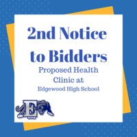 Second Notice to Bidders for the Proposed Health Clinic at Edgewood High School