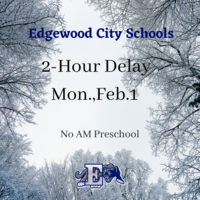 Edgewood Schools 2-Hour Delay Monday, Feb.1