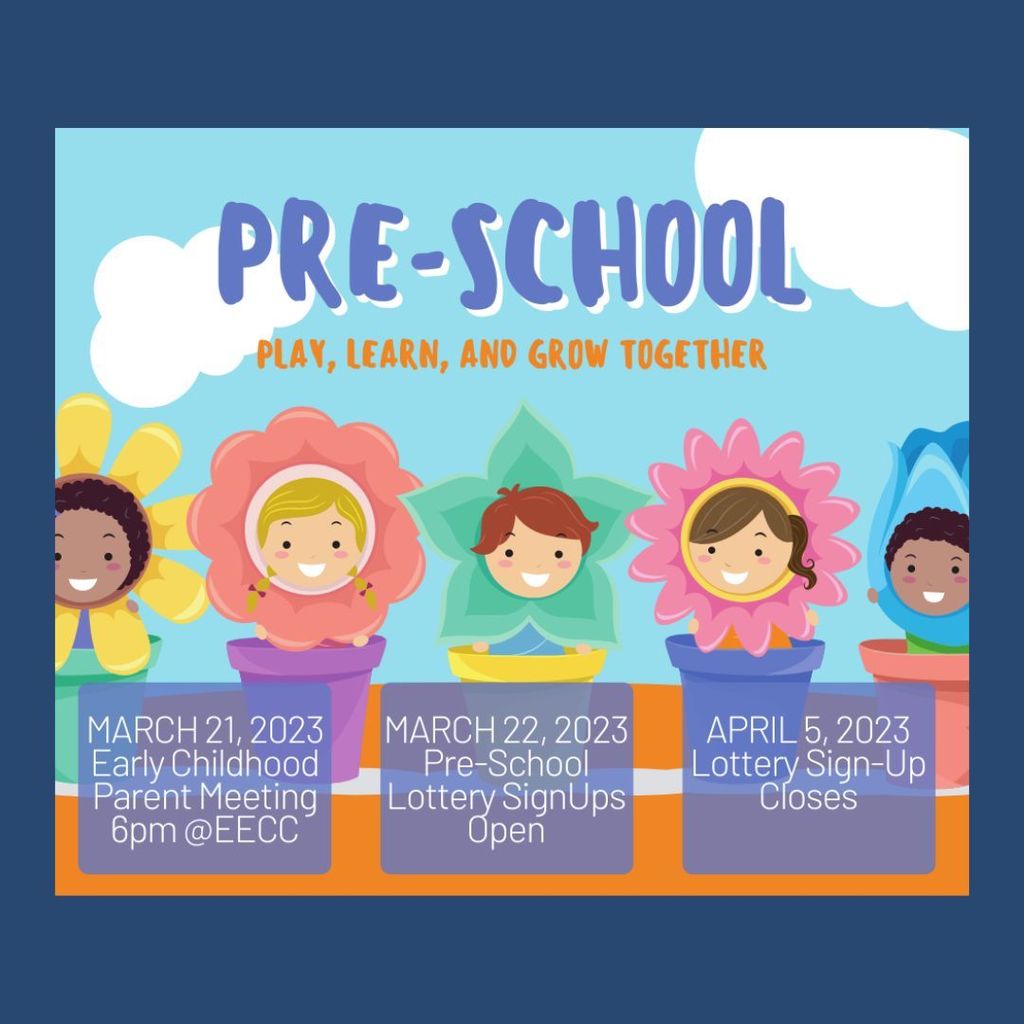 preschool parent meeting march 21 at eecc 6:00 pm registration/lottery starts at 8am march 22 