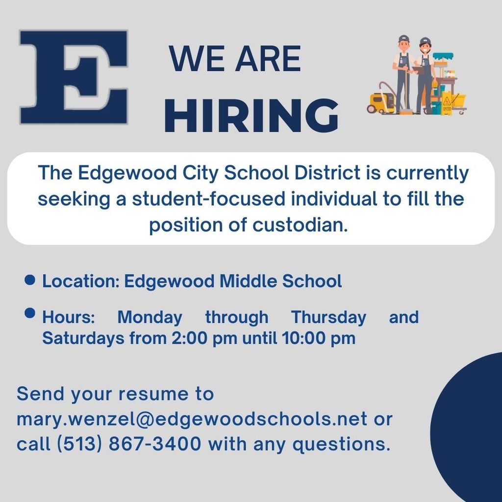 graphic with block e and cartoon characters with custodial supplies. We are seeking a custodian, EMS, mon - Thrus and Sat. 2pm to 10 pm contact mary.wenzel@edgewoodschools.net or call 513-867-3400
